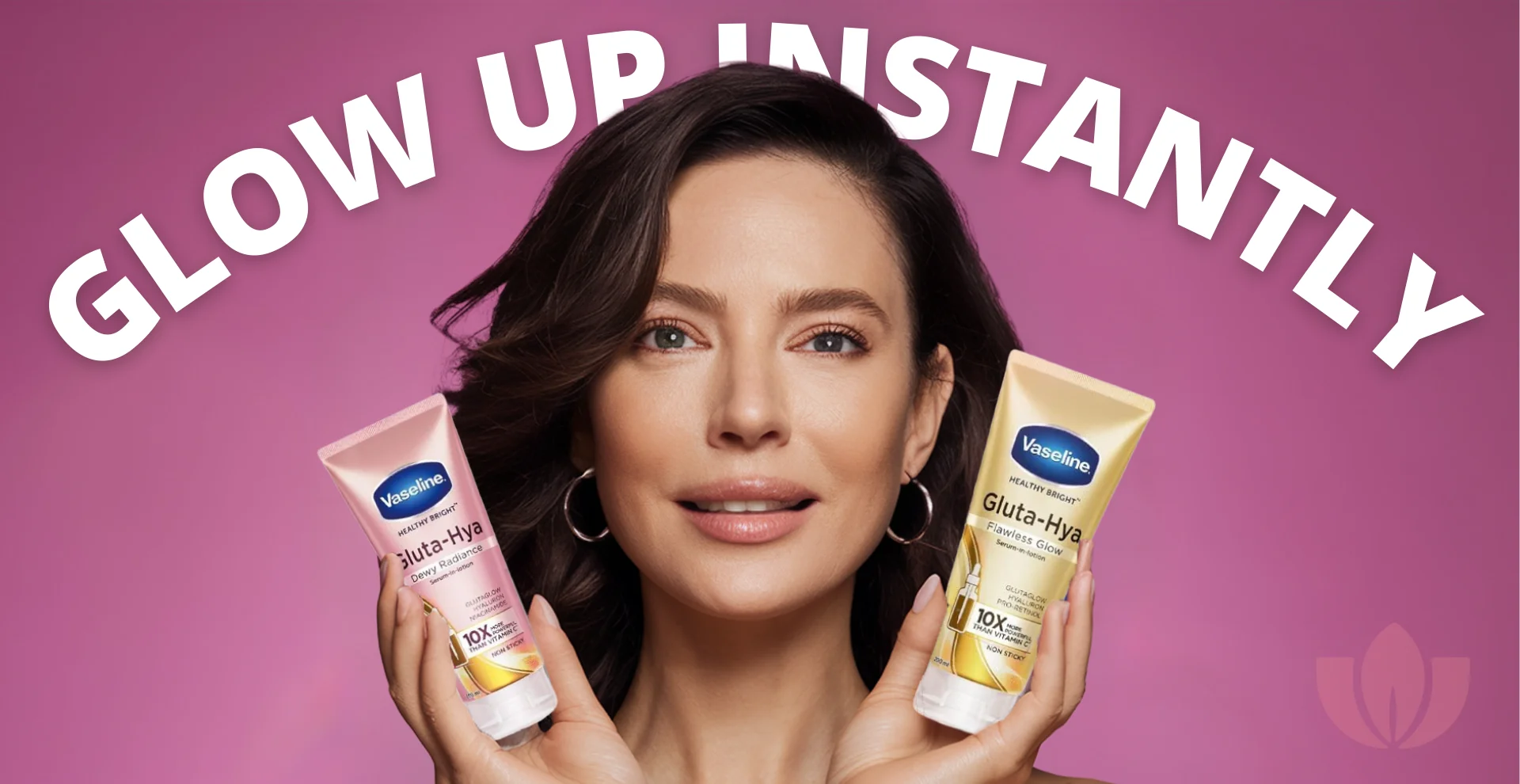 Glow Up Instantly: Vaseline's GlutaSmart and Gluta-Hya Serums for Radiant Skin